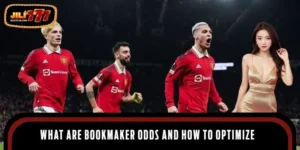 What Are Bookmaker Odds and How to Optimize Your Betting Strategy