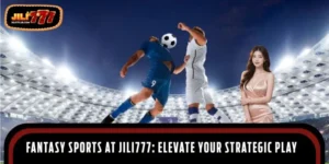 Fantasy Sports At Jili777: Elevate Your Strategic Play
