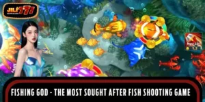 Fishing God - The Most Sought After Fish Shooting Game