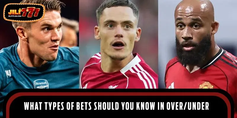 What types of bets should you know in Over/Under betting?