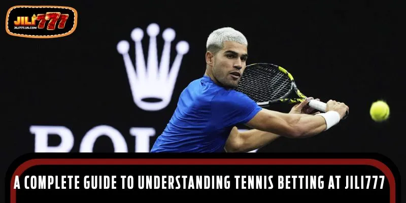 A complete guide to understanding Tennis Betting at JILI777