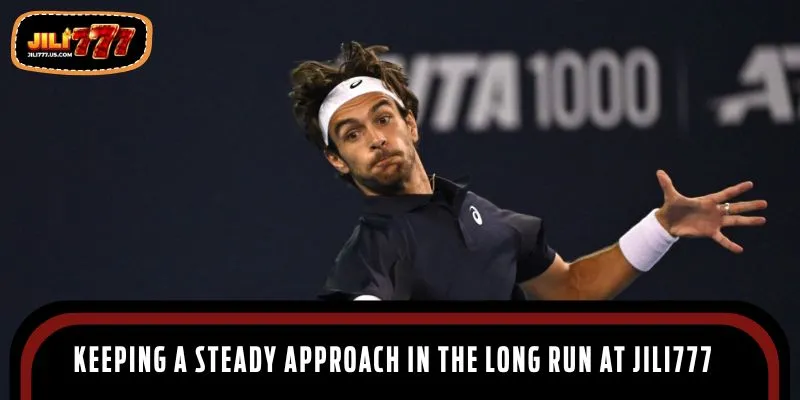 Keeping a Steady Approach in the Long Run at JILI777