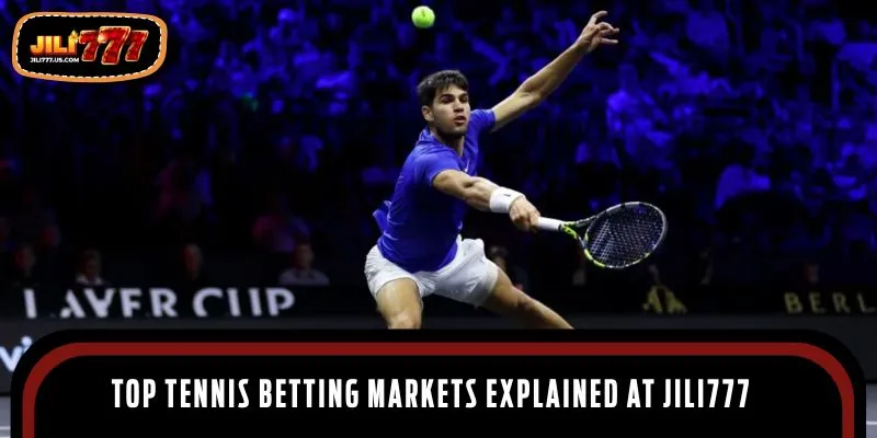 Top Tennis Betting markets explained at JILI777